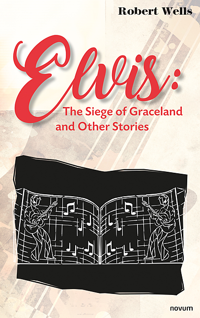 Elvis: The Siege of Graceland and Other Stories Elvis: The Siege of Graceland and Other Stories