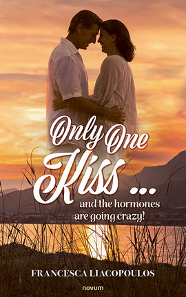 Cover: Only One Kiss ... and the hormones are going crazy!