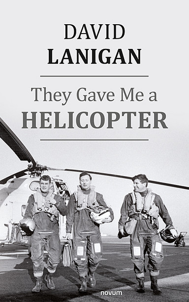 Cover: They Gave Me a Helicopter
