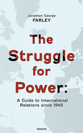 The Struggle for Power: A Guide to International Relations since 1945 Cover: The Struggle for Power: A Guide to International Relations since 1945