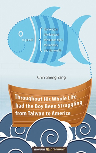 Throughout His Whole Life had the Boy Been Struggling from Taiwan to America Cover: Throughout His Whole Life had the Boy Been Struggling from Taiwan to America