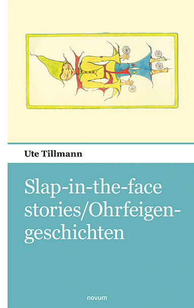 Slap-in-the-face stories/Ohrfeigengeschichten Cover: Slap-in-the-face stories/Ohrfeigengeschichten